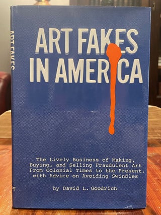 Item #3948 Art Fakes in America. David L. GOODRICH