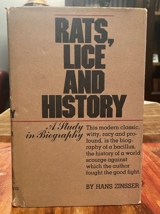 Item #3949 Rats, Lice and History; Being a study in biography, which, after twelve preliminary...