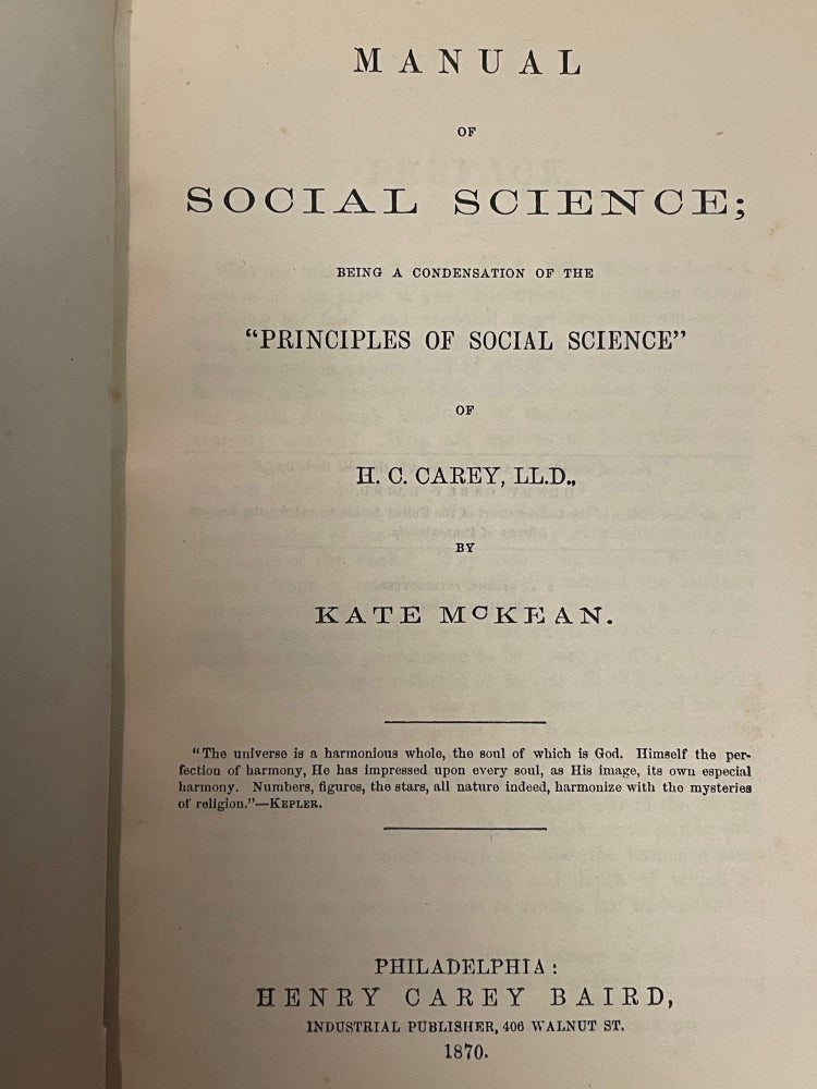 Item #3972 Manual of Social Science; Being a condensation of "Principles of Social Science" H. C. CAREY, Kate MCKEAN.
