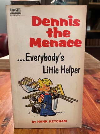 Item #4007 Dennis the Menace... Everybody's Little Helper. Hank KETCHAM