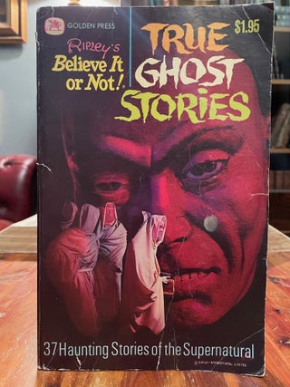 Item #4022 True Ghost Stories. RIPLEY'S BELIEVE IT OR NOT!