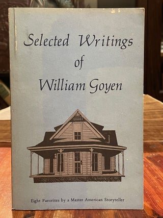 Item #4093 Selected Writings of William Goyen. William GOYEN
