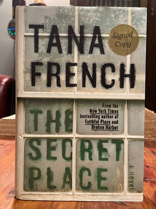 Item #4106 The Secrect Place [FIRST EDITION]. Tana FRENCH, SIGNED