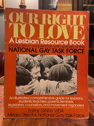 Item #4108 Our Right to Love; A lesbian resource book. Ginny VIDA