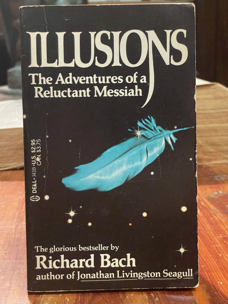 Item #4125 Illusions; The adventures of a reluctant Messiah. Richard BACH.