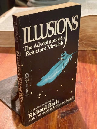 Illusions; The adventures of a reluctant Messiah
