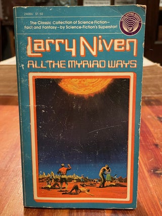 Item #4264 All the Myriad Ways. Larry NIVEN
