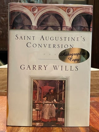 Item #4269 Saint Augustine's Conversion. Garry WILLS, SIGNED, ASSOCIATION COPY
