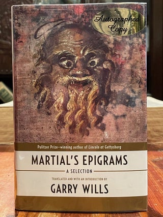 Item #4270 Martial's Epigrams; A selection. MARTIAL, Garry WILLS, SIGNED, ASSOCIATION COPY