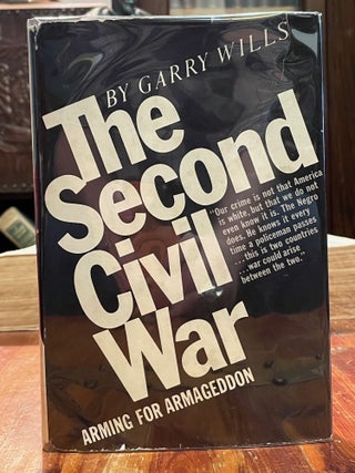 Item #4292 The Second Civil War; Arming for armageddon. Garry WILLS