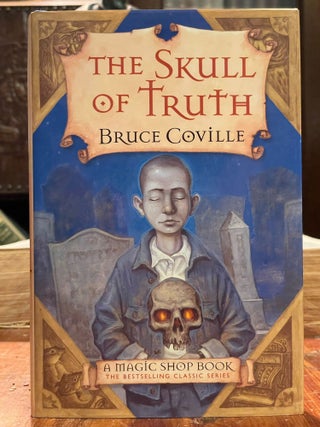 Item #4303 The Skull of Truth. Bruce COVILLE, SIGNED