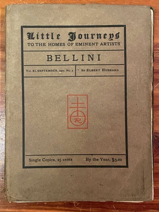 Item #4349 Little Journeys to the Homes of Eminent Artists: Bellini. Elbert HUBBARD