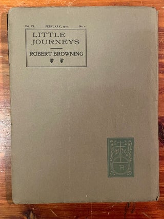 Item #4354 Little Journeys to the Homes of English Authors: Robert Browning. Elbert HUBBARD