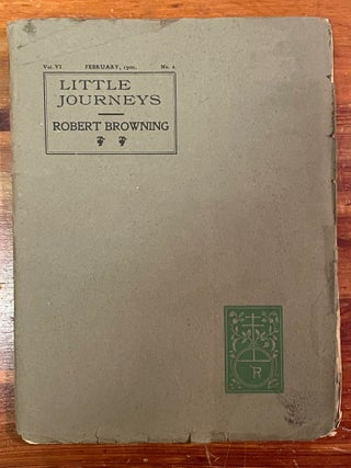 Item #4355 Little Journeys to the Homes of English Authors: Robert Browning. Elbert HUBBARD
