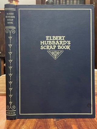 Item #4419 Elbert Hubbard's Scrap Book. Elbert HUBBARD