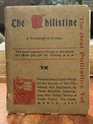 Item #4440 The Philistine: March, 1907; A Periodical of Protest. Elbert HUBBARD