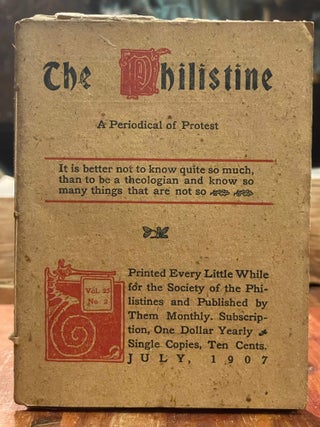 Item #4441 The Philistine: July, 1907; A Periodical of Protest. Elbert HUBBARD
