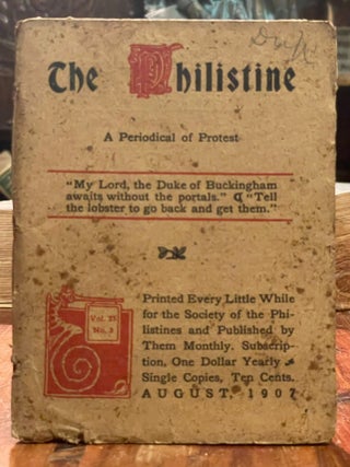 Item #4442 The Philistine: August, 1907; A Periodical of Protest. Elbert HUBBARD