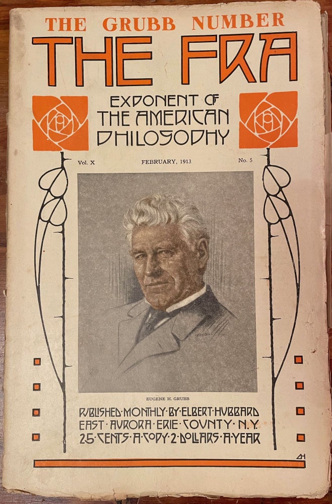 Item #4471 The Fra: February, 1913; Exponent of the American Philosophy; Vol. X, No. 5. Elbert HUBBARD.