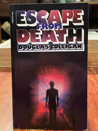 Item #4527 Escape from Death. Douglas COLLIGAN