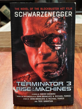 Item #4538 Terminator 3: Rise of the Machines. David HAGBERG