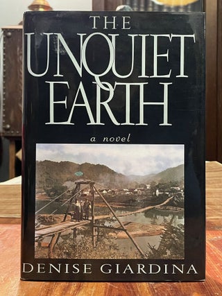 Item #4583 The Unquiet Earth [FIRST EDITION]. Denise GIARDINA, SIGNED