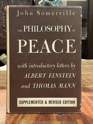 Item #4598 The Philosophy of Peace. John SOMERVILLE, Albert EINSTEIN, Thomas MANN