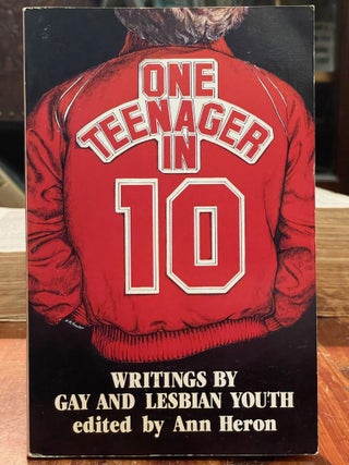 Item #4710 One Teenager in Ten; Writings by gay and lesbian youth. Ann HERON