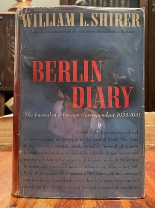 Item #4720 Berlin Diary; The journal of a foreign correspondent 1934-1941. William L. SHIRER