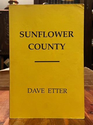 Item #4771 Sunflower County. Dave ETTER, SIGNED