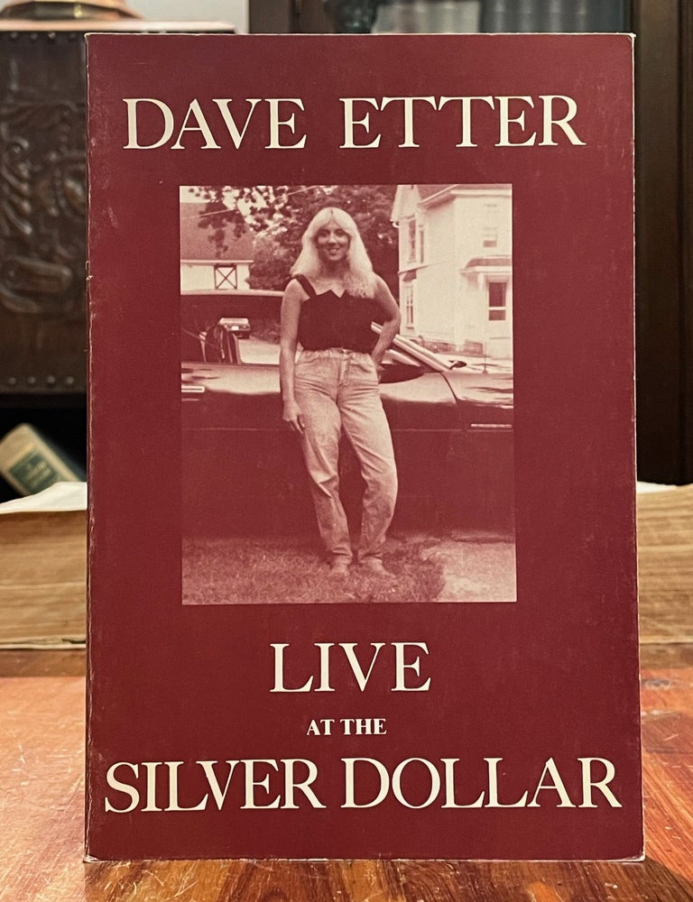 Item #4775 Live at the Silver Dollar [FIRST EDITION]. Dave ETTER, SIGNED.