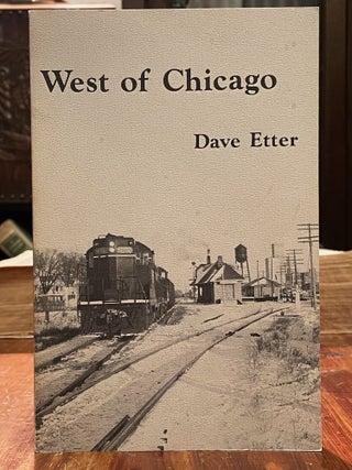Item #4781 West of Chicago [FIRST EDITION]. Dave ETTER, SIGNED