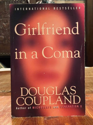 Item #4807 Girlfriend in a Coma. Douglas COUPLAND, SIGNED