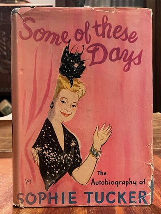 Item #4816 Some of These Days. Sophie TUCKER, SIGNED