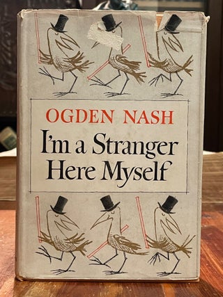 Item #4819 I'm a Stranger Here Myself. Ogden NASH, Maurice SENDAK