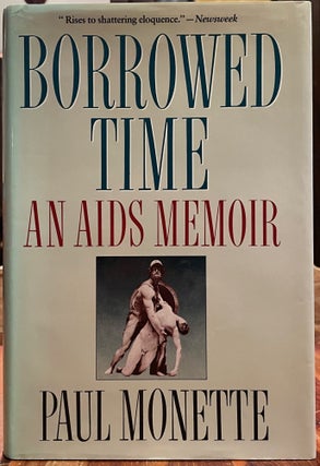 Item #4900 Borrowed Time: An AIDS Memoir. Paul MONETTE