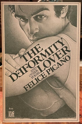 Item #4922 The Deformity Lover and Other Poems. Felice PICANO