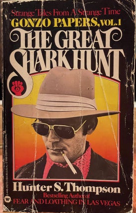 Item #4931 The Great Shark Hunt; Strange tales from a strange time. Hunter S. THOMPSON