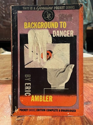 Item #4985 Background to Danger. Eric AMBLER