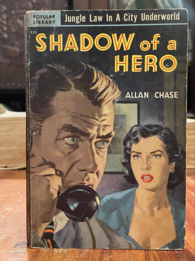 Item #4996 Shadow of a Hero. Allan CHASE.