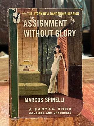 Item #4999 Assignment Without Glory. Marcos SPINELLI