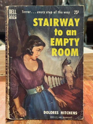 Item #5008 Stairway to an Empty Room. Dolores HITCHENS