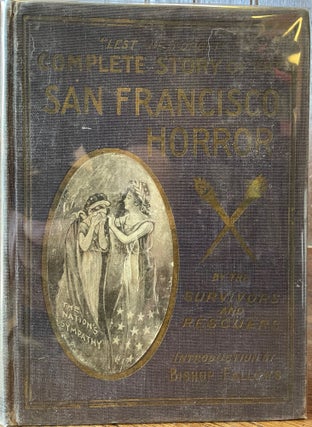 Item #5017 Complete Story of the San Francisco Horror. Hubert D. RUSSELL, Samuel FALLOWS, Richard...