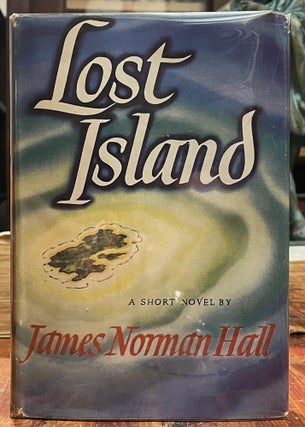 Item #5091 Lost Island. James Norman HALL