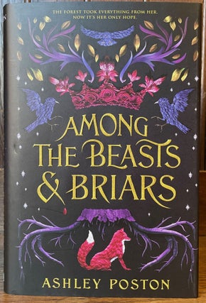 Item #5105 Among the Beasts and Briars. Ashley POSTON, SIGNED