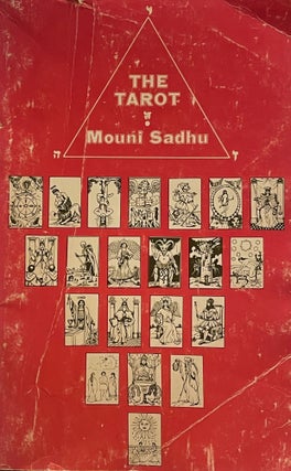 Item #5209 The Tarot; A contemporary course of the quintessence of hermetic occultism. Mouni SADHU