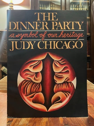 Item #5284 The Dinner Party; A symbol of our heritage. Judy CHICAGO