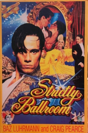 Item #5302 Strictly Ballroom [FIRST EDITION]. Baz LUHRMANN, Craig PEARCE, Andrew BOVELL
