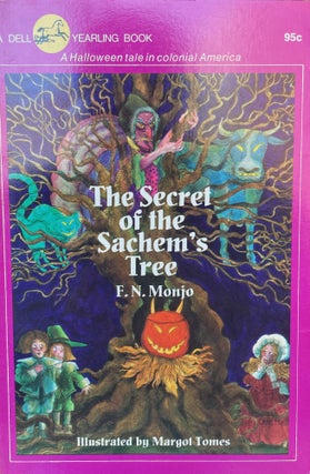 Item #5309 The Secret of the Sachem's Tree. F. N. MONJO, Margot TOMES