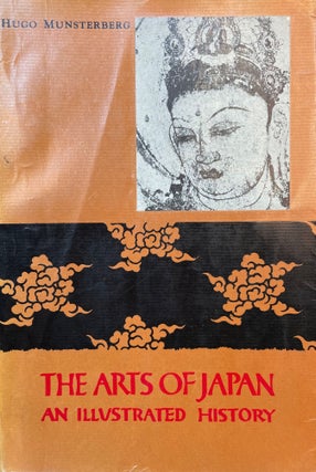 Item #5314 The Arts of Japan; An illustrated history. Hugo MUNSTERBERG